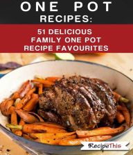 Title: One Pot Recipes: 51 Delicious Family One Pot Recipe Favourites, Author: Recipe This