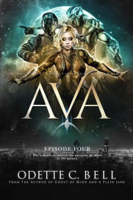 Title: Ava Episode Four, Author: Odette C. Bell