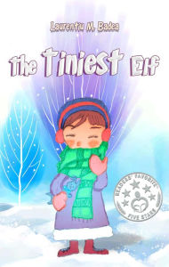 Title: The Tiniest Elf, Author: Laurentiu M. Badea