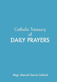 Title: Catholic Treasury of Daily Prayers, Author: Manuel Garcia Gabriel