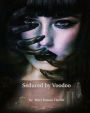 Seduced by Voodoo (Where Darkness Reigns, #3)