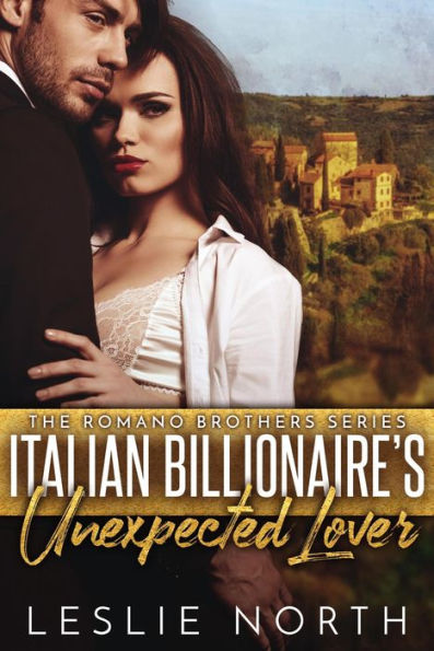 Italian Billionaire's Unexpected Lover (The Romano Brothers Series, #2)