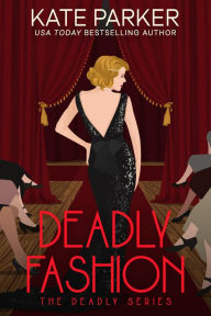 Title: Deadly Fashion (Deadly Series #3), Author: Kate Parker