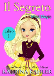 Title: Il segreto - Libro Uno, Author: Katrina Kahler