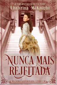 Title: Nunca mais Rejeitada, Author: Christina McKnight