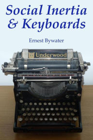 Title: Social Inertia & Keyboards, Author: Ernest Bywater