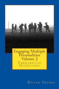 Title: Engaging Multiple Personalities Volume 2: Therapeutic Guidelines, Author: David Yeung