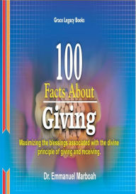 Title: 100 Facts About Giving, Author: Dr Emmanuel Marboah