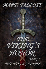 Title: The Viking's Honor (The Viking Series, #5), Author: Marti Talbott