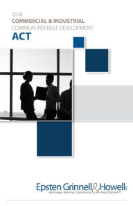 Title: 2018 Commercial & Industrial Common Interest Development Act, Author: Epsten Grinnell Howell