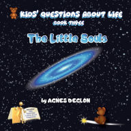 Title: The little souls (Kids' Questions About Life, #3), Author: Agnes Deglon