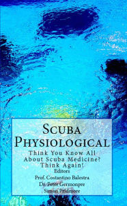 Title: Scuba Physiological - Think You Know All About Scuba Medicine? Think Again! (The Scuba Series, #5), Author: Simon Pridmore