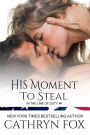 His Moment to Steal (In the Line of Duty, #4)
