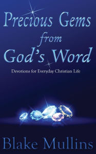 Title: Precious Gems from God's Word, Author: Blake Mullins