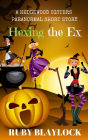 Hexing the Ex (Hedgewood Sisters Short Story)