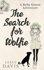 Title: The Search for Wolfie (A Bella Simon Adventure Short Story, #1), Author: Leecy Davis