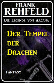 Title: Der Tempel der Drachen, Author: Frank Rehfeld