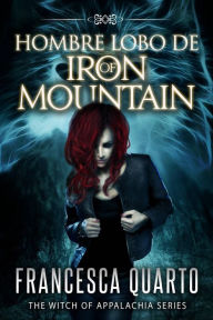 Title: Hombre Lobos de Iron Mountain, Author: Tell-Tale Publishing Group