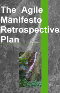 Title: The Agile Manifesto Retrospective Plan (Agile Software Development, #3), Author: Maik Seyfert