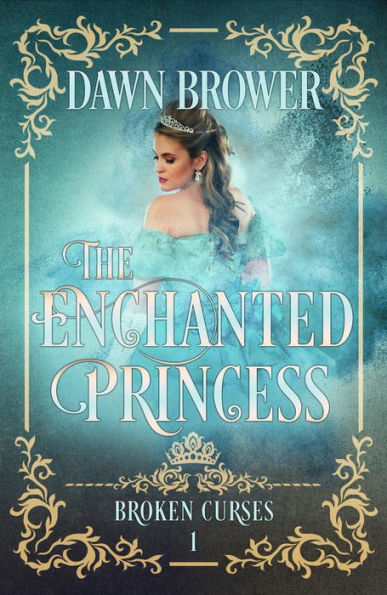 The Enchanted Princess (Broken Curses, #1)