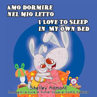 Title: Amo dormire nel mio let to - I Love to Sleep in My Own Bed (Italian English Bilingual Collection), Author: Shelley Admont