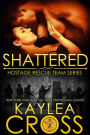 Shattered (Hostage Rescue Team Series, #11)