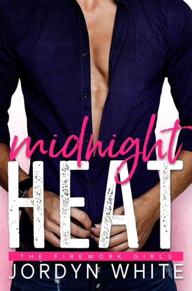 Midnight Heat (Firework Girls, #2)