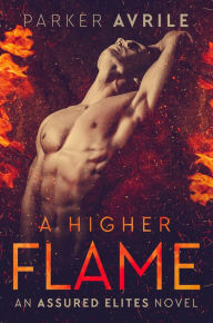 Title: A Higher Flame (Assured Elites, #2), Author: Parker Avrile