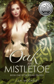 Title: Oak and Mistletoe (The Rituals Trilogy, #1), Author: J.Z.N. McCauley
