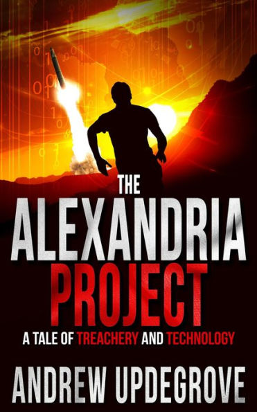 The Alexandria Project, a Tale of Treachery and Technology (A Frank Adversego Thriller)