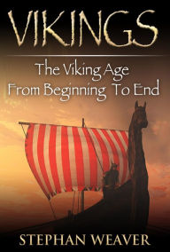 Title: Vikings: A Concise History of the Vikings, Author: Stephan Weaver