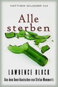 Title: Alle sterben (Matthew Scudder, #14), Author: Lawrence Block