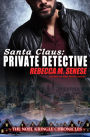 Santa Claus: Private Detective (The Noel Kringle Chronicles)