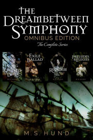 Title: The Dreambetween Symphony: Omnibus Edition, Author: M.S. Hund