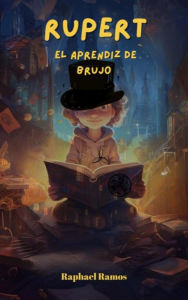 Title: Rupert el aprendiz de brujo. El libro mágico, Author: Raphael Ramos