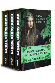 Title: Marti Talbott's Highlander Omnibus, Books 1 - 3 (Marti Talbott's Highlander Series), Author: Marti Talbott