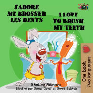 Title: J'adore me brosser les dents I Love to Brush My Teeth (French English Bilingual Collection), Author: Shelley Admont