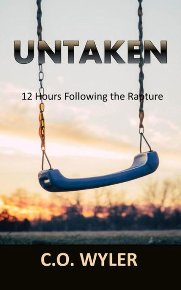 Untaken: 12 Hours Following the Rapture (End Times, #1)