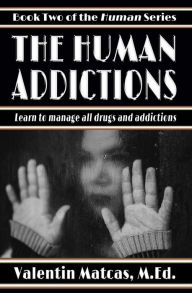 Title: The Human Addictions, Author: Valentin Matcas