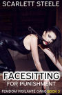 Facesitting For Punishment (Femdom Vigilante Gang, #3)