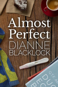 Title: Almost Perfect, Author: Dianne Blacklock