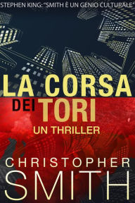 Title: La Corsa Dei Tori, Author: Christopher Smith