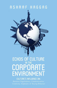 Title: Echos of Culture in the Corporate Environment, Author: Ashraf Haggag