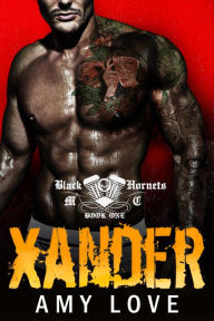 Title: Xander (Black Hornets MC, #1), Author: Amy Love