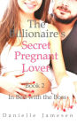 The Billionaire's Secret Pregnant Lover 2: In Bed with the Boss