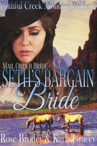 Mail Order Bride - Seth's Bargain Bride (Faithful Creek Montana Brides, #2)