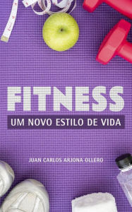 Title: Fitness - Um Novo estilo de vida, Author: Lucas Graham