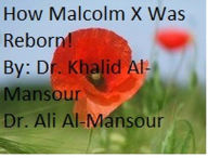 Title: How Malcolm X Was Reborn!, Author: Prince Ali AlMansour