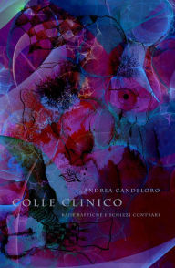 Title: Colle Clinico: Rade raffiche e schizzi contrari, Author: Andrea Candeloro