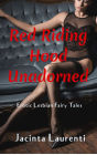 Red Riding Hood Unadorned (Erotic Lesbian Fairy Tales)